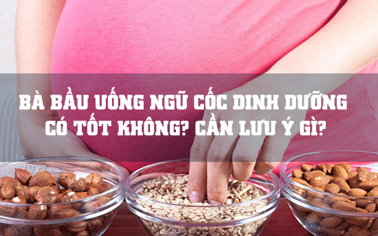 Bà bầu có nên uống ngũ cốc gạo lứt không?